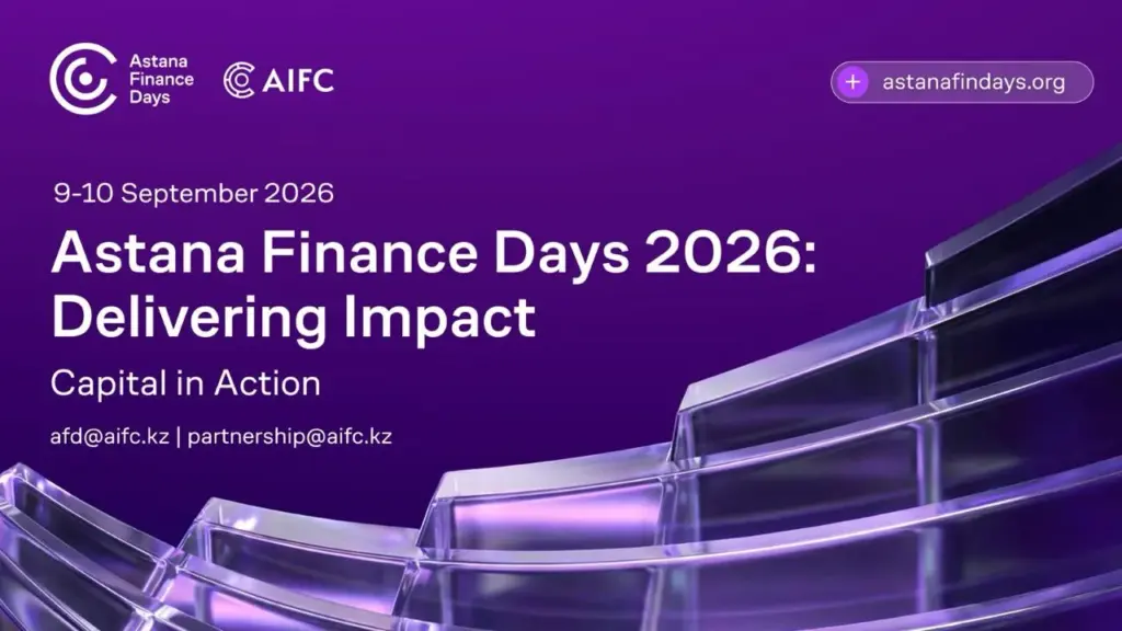 Astana Finance Days 2026 to Draw Global Investors to Kazakhstan